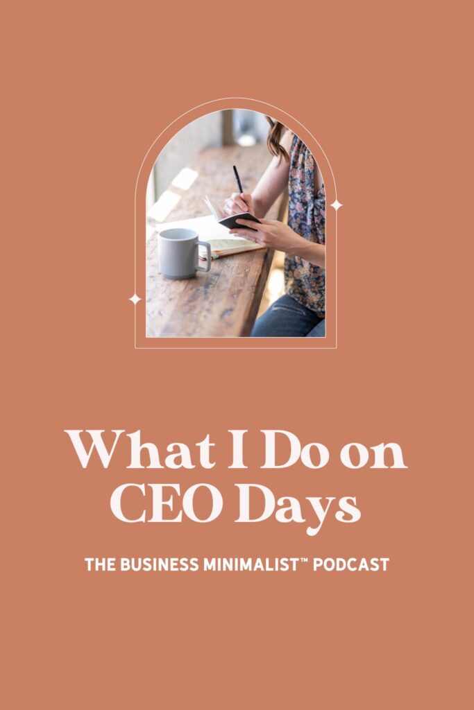 What I Do on CEO Days | The Business Minimalist™ Podcast