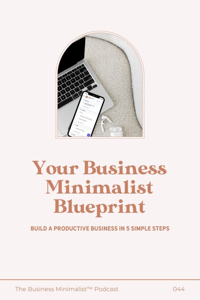 Your Business Minimalist Blueprint | The Business Minimalist Podcast with Jade Boyd
