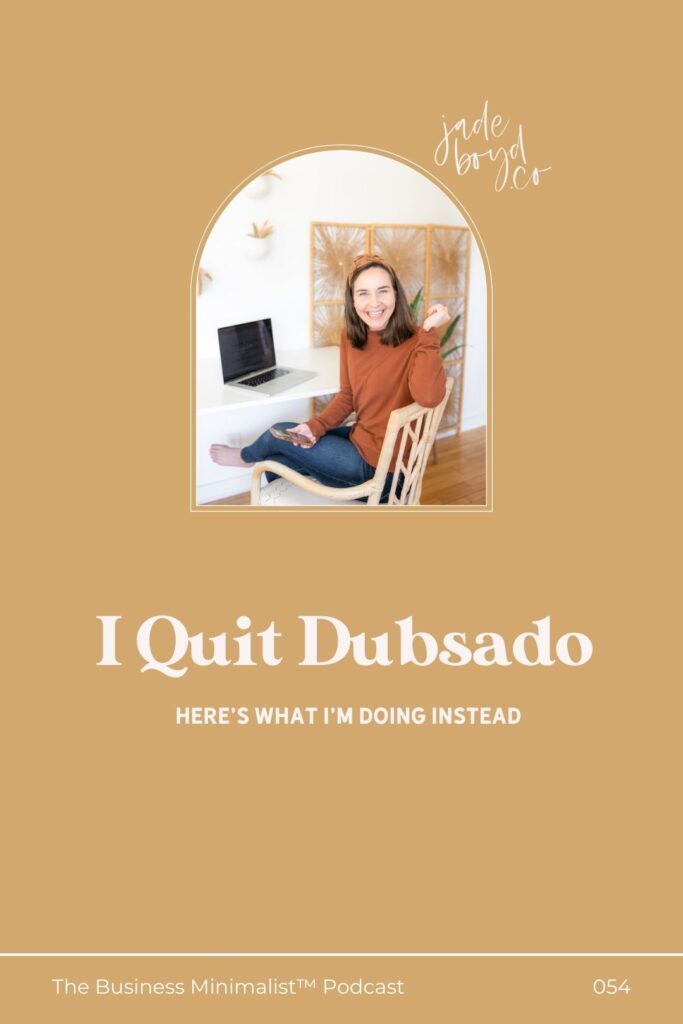 I Quit Dubsado: Here's What I'm Doing Instead | The Business Minimalist™ Podcast