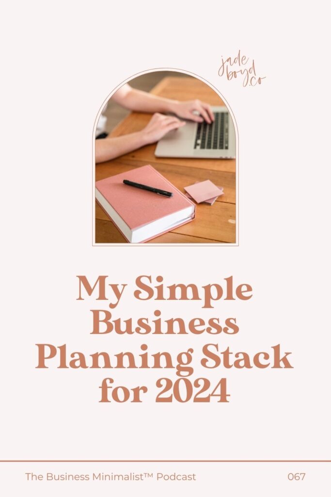 My Simple Business Planning Stack for 2024 | The Business Minimalist™ Podcast with Jade Boyd