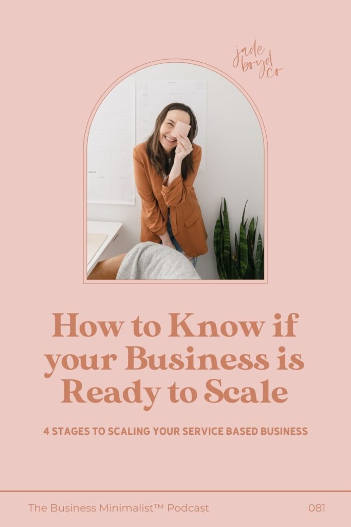 How to Know if your Business is Ready to Scale | The Business Minimalist™ Podcast with Jade Boyd