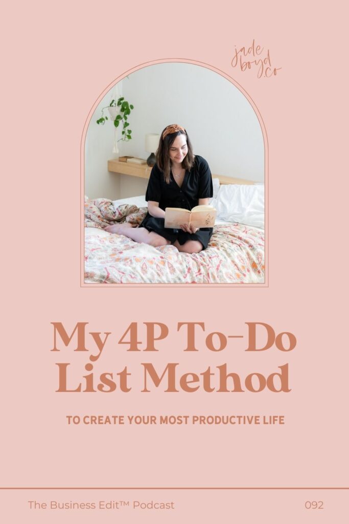 My 4P To-Do List Method to Create your Most Productive Life | The Business Edit™ Podcast with Jade Boyd