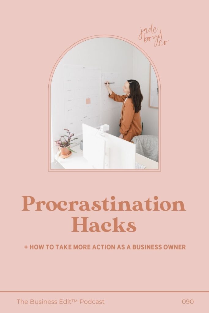 Procrastination Hacks + How to Take More Action as a Business Owner | The Business Minimalist™ Podcast with Jade Boyd