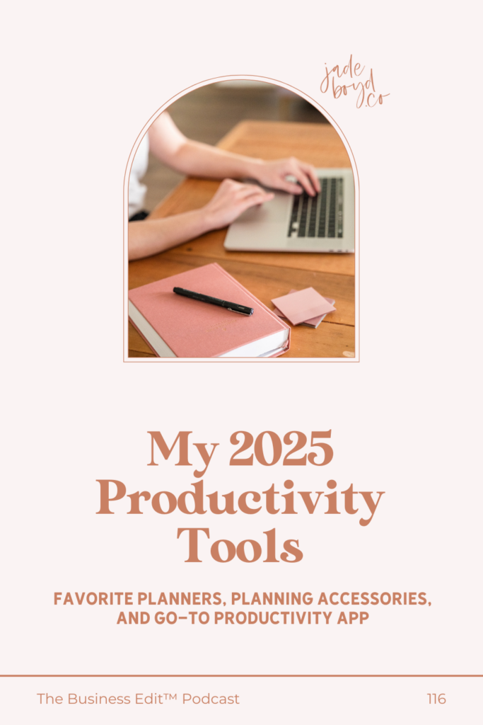 My 2025 Productivity Tools: Favorite Planners, Planning Accessories, and Go-To Productivity App | The Business Edit Podcast with Jade Boyd