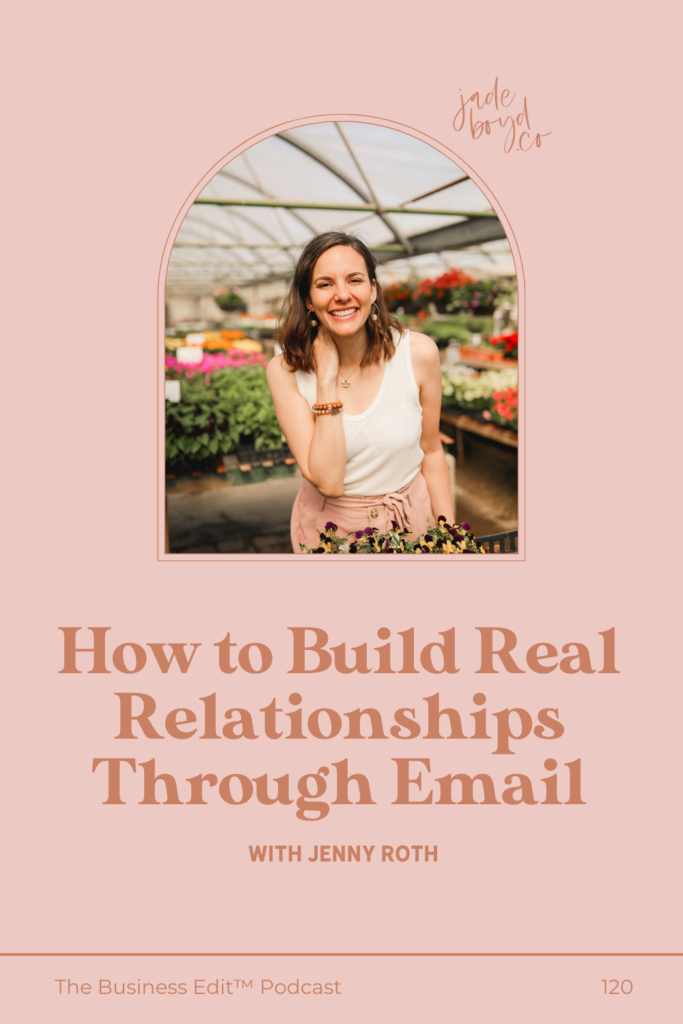 How to Build Real Relationships Through Email with Jenny Roth | Jade Boyd Co.